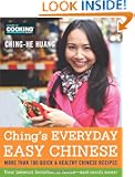 Ching's Everyday Easy Chinese: More Than 100 Quick & Healthy Chinese Recipes