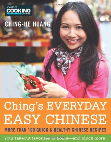 Chings Everyday Easy Chinese: More Than 100 Quick & Healthy Chinese Recipes