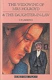 The widowing of Mrs Holroyd ; &, The daughter-in-law