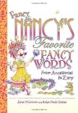 Fancy Nancys Favorite Fancy Words: From Accessories to Zany