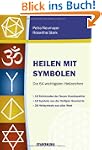 Heilen mit Symbolen. Die 64 wichtigst...