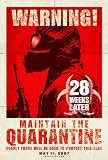 28 Weeks Later (Maintain The Quarantine) Movie Poster Print - 13 X 19