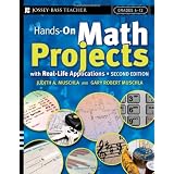 Hands-On Math Projects With Real-Life Applications: Grades 6-12 (J-B Ed: Hands On) ~ Judith A. Muschla
