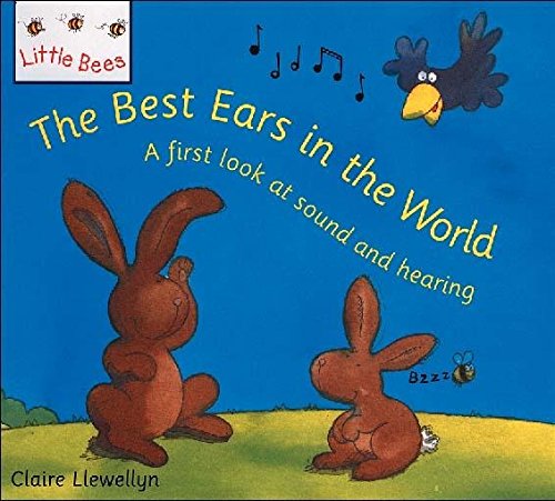 The Best Ears in the World: A First Look at Sound and Hearing (Little Bees)