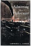 Admitting the Holocaust : collected essays