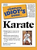 The Complete Idiot`s Guide to Karate