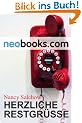 Neobooks - Herzliche Restgr��e: Ein etwas anderer Roman
