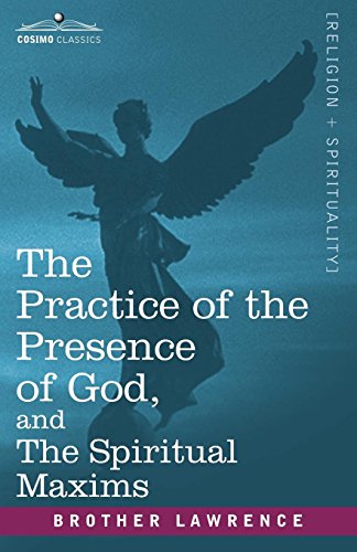 The Practice of the Presence of God and The Spiritual Maxims