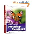 Das gro�e Buch: Digitalfotos bearbeiten mit Photoshop Elements 8