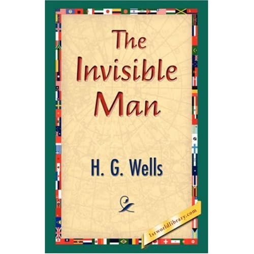 The Invisible Man H. G. Wells and 1stWorld Library