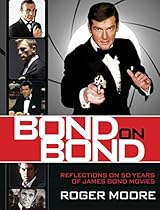 Bond On Bond: Reflections On 50 Years Of James Bond Movies Bond On Bond: Reflections On 50 Years Of James Bond Movies
