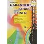 Garantiert Gitarre lernen mit DVD: Mit DVD und Internet Unterst�tzung. Akkorde, Rhythmen, Songs erfolgreich lernen ohne Vorkenntnisse f�r Anf�nger und Wiedereinsteiger mit Internet Unterst�tzung