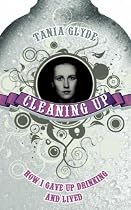 Cleaning Up: How I Gave Up Drinking and Lived