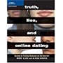 Truth, Lies, and Online Dating: Secrets to Finding Romance on the Internet