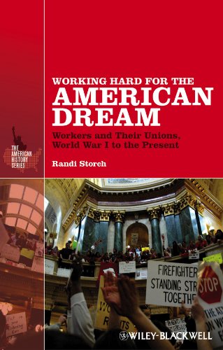 Working Hard for the American Dream: Workers and Their Unions, World War I to the Present (The American History Series)