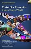 Christ our reconciler : Gospel, church, world : the third Lausanne Congress on World Evangelization