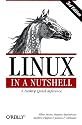 LINUX in A Nutshell: A Desktop Quick Reference (3rd Edition)