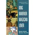 King, Warrior, Magician, Lover (Rediscovering the Archetypes of the Mature Masculine) (Reprint) (Paperback)