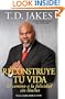Reconstruye tu vida (Reposition Yourself): El camino a la felicidad sin l�mites (Spanish Edition)