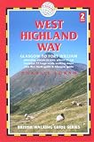 West Highland Way: Glasgow to Fort William (British Walking Guide)