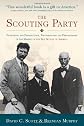 The Scouting Party: Pioneering and Preservation, Progressivism and Preparedness in the Making of the Boy Scouts of America