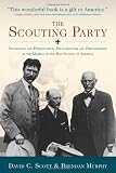The Scouting Party: Pioneering and Preservation, Progressivism and Preparedness in the Making of the Boy Scouts of America