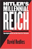 Hitler's Millennial Reich: Apocalyptic Belief and the Search for Salvation