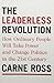 The Leaderless Revolution: How Ordinary People Will Take Power and Change Politics in the 21st Century