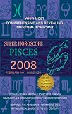 Pisces (Super Horoscopes 2008) (Super Horoscopes)