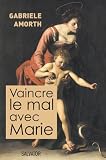 Acheter le livre Vaincre le mal avec Marie