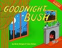 Goodnight Bush: A Parody