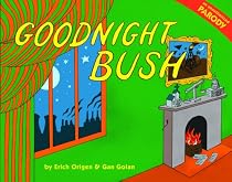 Goodnight Bush: A Parody