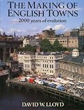 The making of English towns : a vista of 2000 years