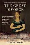 The Great Divorce: A Nineteenth-Century Mother's Extraordinary Fight against Her Husband, the Shakers, and Her Times