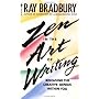 Zen in the Art of Writing by Ray Bradbury