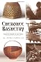 Cherokee Basketry: From the Hands of Our Elders