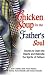 Books : Chicken Soup for the Father's Soul: 101 Stories to Open the Hearts and Rekindle the Spirits of Fathers