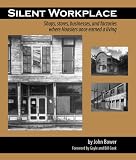 Silent Workplace: Shops, stores, businesses, and factories where Hoosiers once earned a living