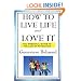 How To Live Life And Love It