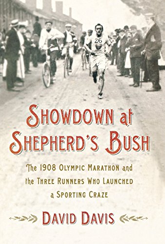 Showdown at Shepherd's Bush: The 1908 Olympic Marathon and the Three Runners Who Launched a Sporting Craze