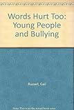 Words hurt too - : young people and bullying