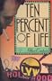 Ten Percent of Life
