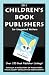 2011 Children's Book Publishers for Unagented Writers