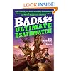 Badass: Ultimate Deathmatch: Skull-Crushing True Stories of the Most Hardcore Duels, Showdowns, Fistfights, Last Stands, Suicide Charges, and Military Engagements of All Time