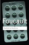 The Birth of the Clinic (Routledge Classics)