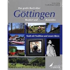 Das gro�e Buch �ber G�ttingen - Rosdorf und Bovenden: Stadt mit Tradition und neuen Ideen