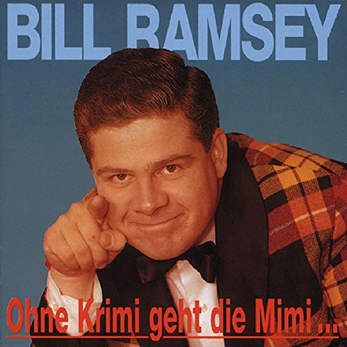 Bill Ramsey - Ohne Krimi Geht Die Mimi Nie Ins Bett - Zortam Music