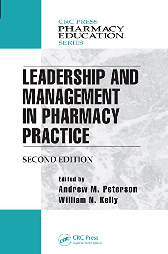 Leadership and Management in Pharmacy Practice, Second Edition (Pharmacy Education Series)