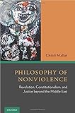 Philosophy of nonviolence : revolution, constitutionalism, and justice beyond the Middle East