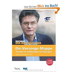 Escher, Die Vorsorge-Mappe: Testamente, Vollmachten, Verf�gungen